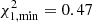 $ \chi^2_{1,\min}=0.47 $