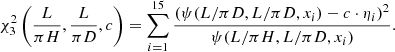 $$ \begin{aligned} \chi ^2_3\left(\dfrac{L}{\pi H},\dfrac{L}{\pi D},c\right) = \sum _{i=1}^{15}\dfrac{(\psi (L/\pi D,L/\pi D,x_i)-c\cdot \eta _i)^2}{\psi (L/\pi H,L/\pi D,x_i)}. \end{aligned} $$