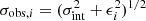 $ \sigma_{{\rm obs},i} = (\sigma_{\rm int}^2 + \epsilon_i^2)^{1/2} $