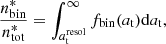 $$ \begin{aligned} \frac{n^*_{\rm bin}}{n^*_{\rm tot}}=\int _{a_{\rm t}^\mathrm{resol}}^{\infty }f_{\rm bin}(a_{\rm t})\mathrm{d}a_{\rm t}, \end{aligned} $$