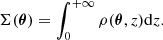 $$ \begin{aligned} \Sigma (\boldsymbol{\theta }) = \int _{0}^{+\infty } \rho (\boldsymbol{\theta },z) \mathrm{d}z . \end{aligned} $$