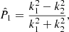 $$ \begin{aligned}&\hat{P}_1 = \frac{ k_1^2 - k_2^2}{k_1^2 + k_2^2},\end{aligned} $$