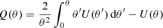 $$ \begin{aligned} Q(\theta ) = \frac{2}{\theta ^2} \int _{0}^{\theta } \theta ^{\prime } U(\theta ^{\prime })\,\mathrm{d}\theta ^{\prime } - U(\theta ) \end{aligned} $$