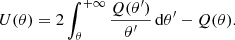 $$ \begin{aligned} U(\theta ) = 2 \int _{\theta }^{ +\infty } \frac{Q(\theta ^{\prime })}{\theta ^{\prime }} \,\mathrm{d}\theta ^{\prime } - Q(\theta ). \end{aligned} $$