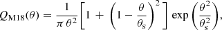$$ \begin{aligned} Q_{\rm M18}(\theta ) = \frac{1}{\pi \,\theta ^2}\bigg [1\,+\,\left(1-\frac{\theta }{\theta _{\rm s}}\right)^2\bigg ]\,\exp {\left(\frac{\theta ^2}{\theta _{\rm s}^2}\right)}, \end{aligned} $$
