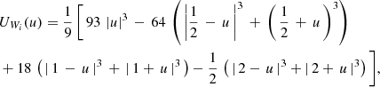 $$ \begin{aligned}&U_{W_i}(u) = \frac{1}{9}\, \bigg [\,93\, \left|u\right|^3\, - \,64\, \left(\,\left|\frac{1}{2}\,-\,u\,\right|^3\,+\,\left(\,\frac{1}{2}\,+\,u\,\right)^3\right) \nonumber \\&+ 18\,\left(\, \left|\,1\,-\,u\,\right|^3\, +\, \left|\,1+ \,u\,\right|^3\,\right) - \frac{1}{2}\,\left(\,\left|\,2-\,u\,\right|^3+\left|\, 2+\,u\,\right|^3\right) \bigg ], \end{aligned} $$