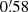 $ 0{{\overset{\prime}{.}}}58 $