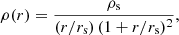 $$ \begin{aligned} \rho (r) = \frac{\rho _{\rm s}}{(r/r_{\rm s})\,(1 + r/r_{\rm s})^2}, \end{aligned} $$