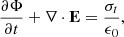 $$ \begin{aligned} \frac{\partial \Phi }{\partial t}+{\nabla } \cdot \mathbf E&=\frac{\sigma _t}{\epsilon _0}, \end{aligned} $$