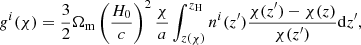 $$ \begin{aligned} g^i(\chi ) = \frac{3}{2}\Omega _{\rm m} \left( \frac{H_0}{c} \right)^2 \frac{\chi }{a} \int _{z(\chi )}^{z_{\rm H}} n^i(z^\prime ) \frac{\chi (z^\prime )-\chi (z)}{\chi (z^\prime )}\mathrm{d}z^\prime , \end{aligned} $$