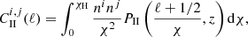 $$ \begin{aligned} C^{i,j}_{\rm II}(\ell ) = \int _{0}^{\chi _{\rm H}} \frac{n^i n^j}{\chi ^2} P_{\rm II} \left( \frac{\ell + 1/2}{\chi }, z \right) \mathrm{d}\chi , \end{aligned} $$
