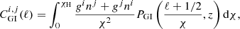 $$ \begin{aligned} C^{i,j}_{\rm GI}(\ell ) = \int _{0}^{\chi _{\rm H}} \frac{g^i n^j + g^j n^i }{\chi ^2} P_{\rm GI} \left( \frac{\ell + 1/2}{\chi }, z \right) \mathrm{d}\chi , \end{aligned} $$