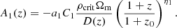 $$ \begin{aligned} A_1 (z) = - a_1 C_1 \frac{\rho _{\rm crit} \Omega _{\rm m}}{D(z)} \left( \frac{1+z}{1+z_0} \right)^{\eta _1}. \end{aligned} $$