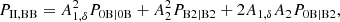 $$ \begin{aligned} P_{\rm II,BB} = A_{1,\delta }^2 P_{\rm 0B|0B} + A_2^2 P_{\rm B2|B2} + 2 A_{1,\delta } A_2 P_{\rm 0B|B2}, \end{aligned} $$
