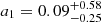 $ a_1=0.09^{+0.58}_{-0.25} $
