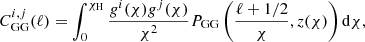 $$ \begin{aligned} C^{i,j}_{\rm GG}(\ell ) = \int _{0}^{\chi _{\rm H}} \frac{g^i(\chi ) g^j(\chi )}{\chi ^2} P_{\rm GG} \left( \frac{\ell + 1/2}{\chi }, z(\chi ) \right) \mathrm{d}\chi , \end{aligned} $$