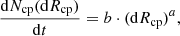 $$ \begin{aligned} \frac{\mathrm{d}N_{\rm cp}(\mathrm{d}R_{\rm cp})}{\mathrm{d}t} = {b}\cdot (\mathrm{d}R_{\rm cp})^{a}, \end{aligned} $$