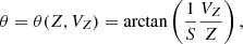 $$ \begin{aligned} \theta&= \theta (Z, V_Z) = \arctan \left(\frac{1}{S}\frac{V_Z}{Z} \right), \end{aligned} $$