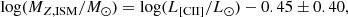 $$ \begin{aligned} \log (M_{Z,\mathrm{ISM}}/M_\odot ) = \log (L_{\rm [CII]}/L_\odot ) - 0.45 \pm 0.40, \end{aligned} $$