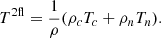 $$ \begin{aligned} T^\mathrm{2fl} = \frac{1}{\rho }(\rho _c T_c + \rho _n T_n). \end{aligned} $$