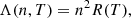 $$ \begin{aligned} \Lambda (n,T)=n^2 R(T), \end{aligned} $$