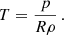 $$ \begin{aligned} T = \frac{p}{R \rho }\,. \end{aligned} $$