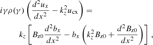$$ \begin{aligned}&i \gamma \rho (\gamma ) \left(\frac{d^2 u_x}{d x^2} - k_z^2 u_{\rm cx}\right) = \nonumber \\&\quad \quad \quad k_z \left[ B_{\rm z0} \frac{d^2 b_x}{d x^2} - b_x \left( k_z^2 B_{\rm z0} + \frac{d^2 B_{\rm z0}}{d x^2}\right) \right]\,,\end{aligned} $$