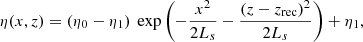 $$ \begin{aligned} \eta (x,z)=\left(\eta _0-\eta _1\right) \text{ exp}\left( -\frac{x^2}{2 L_s} - \frac{(z-z_{\rm rec})^2}{2 L_s}\right) + \eta _1, \end{aligned} $$