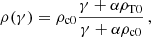 $$ \begin{aligned} \rho (\gamma ) = \rho _{\rm c0} \frac{\gamma + \alpha \rho _{\rm T0}}{\gamma + \alpha \rho _{\rm c0}}\,, \end{aligned} $$