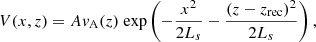 $$ \begin{aligned} V(x,z) = A {v}_{\rm A}(z) \text{ exp}\left( -\frac{x^2}{2 L_s} - \frac{(z-z_{\rm rec})^2}{2 L_s}\right), \end{aligned} $$
