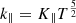 $ k_{\parallel} = K_{\parallel} T^{\frac{5}{2}} $
