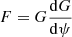 $ F = G \frac{\mathrm{d}G}{\mathrm{d}\psi} $