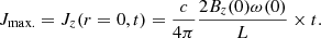 $$ \begin{aligned} J_{\mathrm{max.} } = J_z(r=0,t) = \frac{c}{4 \pi } \frac{2 B_z(0) \omega (0) }{L} \times t. \end{aligned} $$