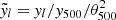 $ {\tilde {y}}_l=\mathit{y}_l/{y}_{500}/\theta_{500}^2 $