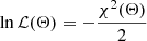 $ \ln \mathcal{L}(\Theta) = -{\chi^2(\Theta) \over 2} $