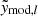 $ {\tilde {y}}_{\mathrm{mod},l} $