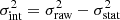 $ \sigma_{\rm int}^2=\sigma_{\rm raw}^2-\sigma_{\rm stat}^2 $