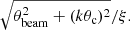 $$ \begin{aligned} \sqrt{\theta _{\rm beam}^2+ (k \theta _{\rm c}) ^2}/\xi . \end{aligned} $$