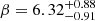 $ \beta= 6.32^{+0.88}_{-0.91} $