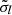 $ {\tilde \sigma}_l $