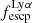 $ f_{\mathrm{escp}}^{\mathrm{Ly\alpha}} $