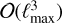 $O\left( {\ell _{\max }^3} \right)$