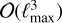 $O\left( {\ell _{\max }^3} \right)$
