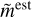 ${{\tilde m}^{{\rm{est}}}}$