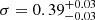 $ \sigma=0.39^{+0.03}_{-0.03} $