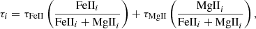 $$ \begin{aligned} \tau _i = \tau _{\rm FeII}\left(\frac{\mathrm{FeII}_{i}}{\mathrm{FeII}_{i} + \mathrm{MgII}_{i}}\right) + \tau _{\rm MgII}\left( \frac{\mathrm{MgII}_{i}}{\mathrm{FeII}_{i} + \mathrm{MgII}_{i}}\right), \end{aligned} $$