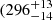 $ {(296}_{-14}^{+13} $