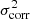 $ \sigma^2_{\rm corr} $