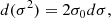 $$ \begin{aligned} d(\sigma ^2) = 2 \sigma _0 d\sigma , \end{aligned} $$
