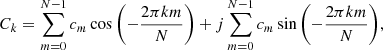 $$ \begin{aligned} C_k = \sum _{m=0}^{N-1} c_m \cos {\left(-\frac{2\pi k m}{N}\right)} + j \sum _{m=0}^{N-1} c_m \sin {\left(-\frac{2\pi k m}{N}\right)}, \end{aligned} $$